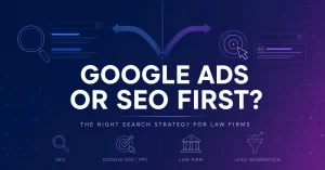Law firm Google Ads vs SEO